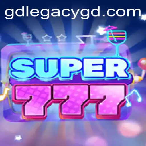 Super777: An In-Depth Look into the Thrilling World of GD LEGACY